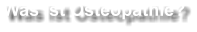 Was ist Osteopathie?